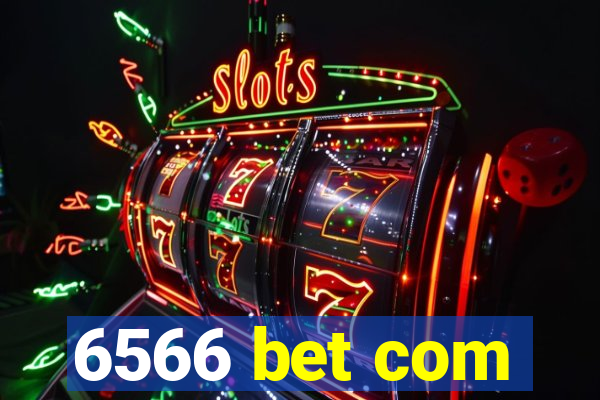 6566 bet com